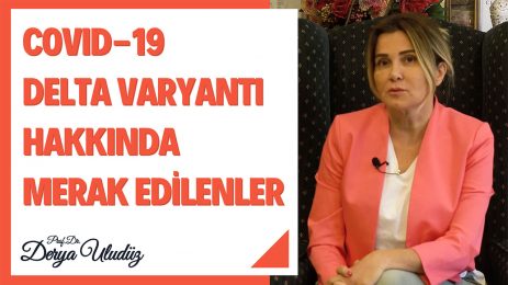 COVID-19 Delta Varyantı Hakkında Merak Edilenler
