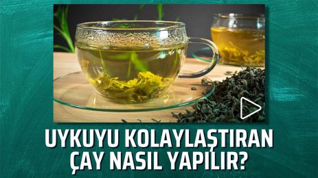 Uykuyu kolaylaştıran çay nasıl yapılır?