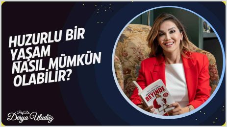 Huzurlu bir yaşam nasıl mümkün olabilir?