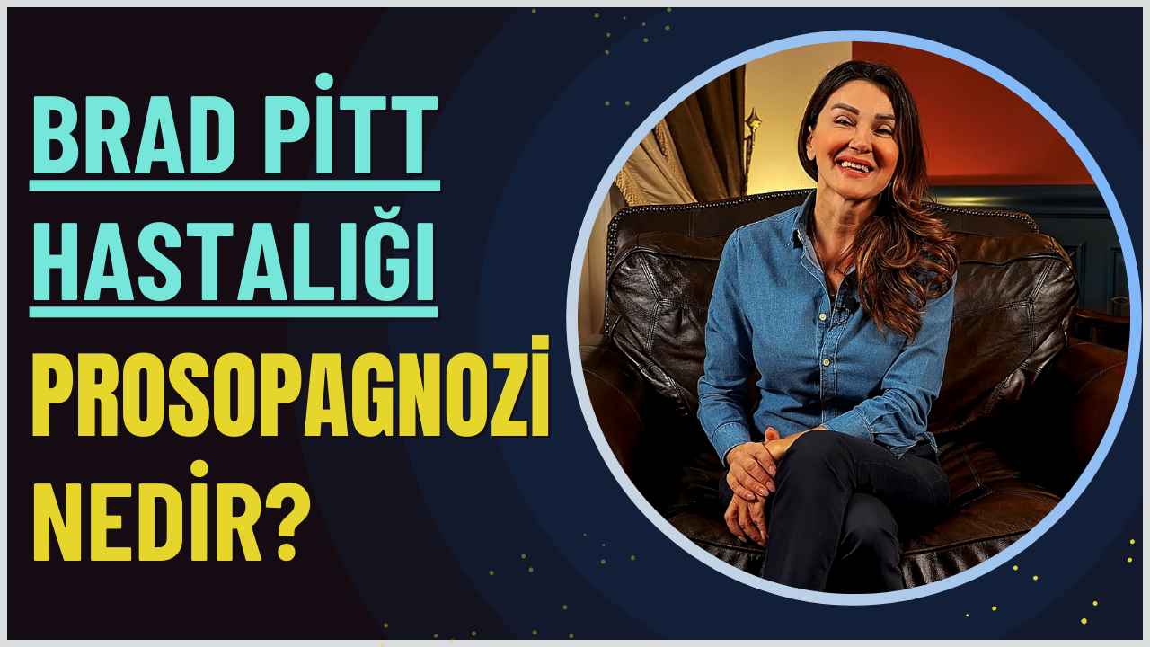 Brad Pitt'in Gizemli Hastalığı: Prosopagnozi Nedir?