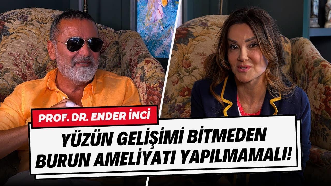 Prof. Dr. Ender İnci: “Yüzün Gelişimi Bitmeden Burun Ameliyatı Yapılmamalı!”