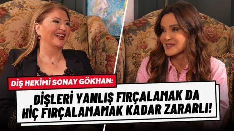 Diş Hekimi Sonay Gökhan: “Dişleri Yanlış Fırçalamak da Hiç Fırçalamamak Kadar Zararlı!”