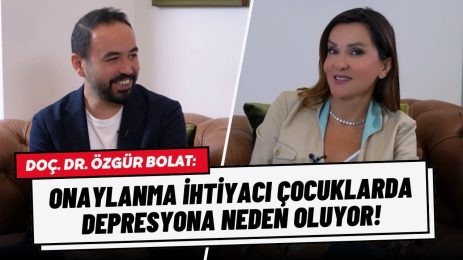 Doç. Dr. Özgür Bolat: “Onaylanma İhtiyacı Çocuklarda Depresyona Neden Oluyor!”